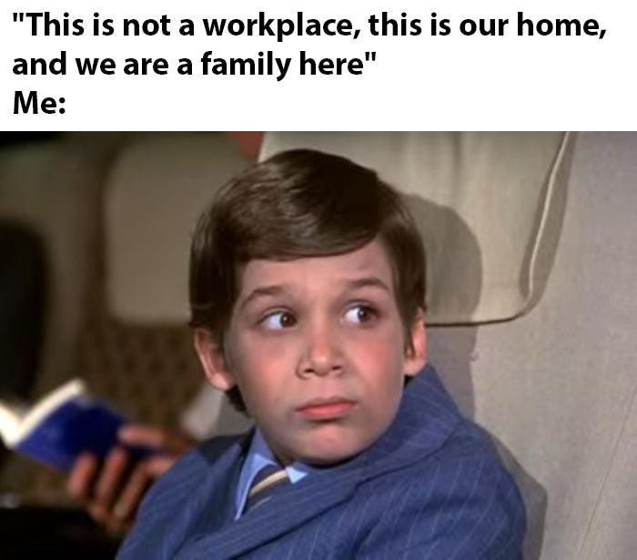 toxic environment meme | UX job meme | we’re a family type of company meme | DesignFrens