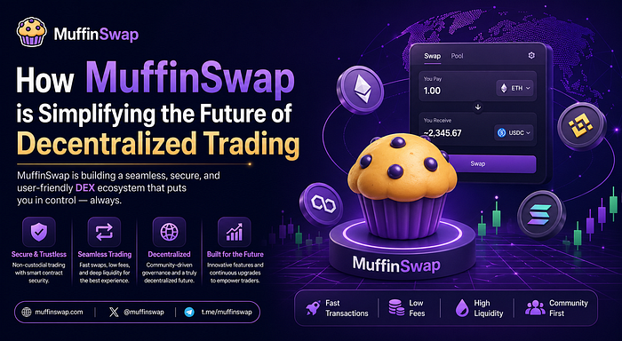 The Future of DeFi is Simpler Than You Think — Where MuffinSwap Fits In