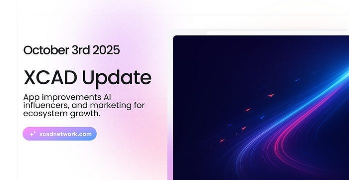 XCAD Update: Building for the Future of AI Influencers