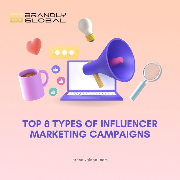 Top 8 Types of Influencer Marketing Campaigns