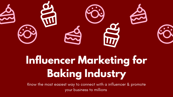 Influencer Marketing for Baking Industry