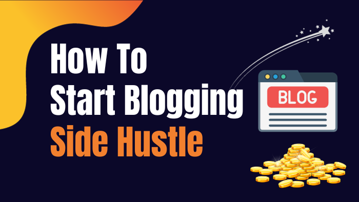 How To Start Blogging Side Hustle Pro Tips
