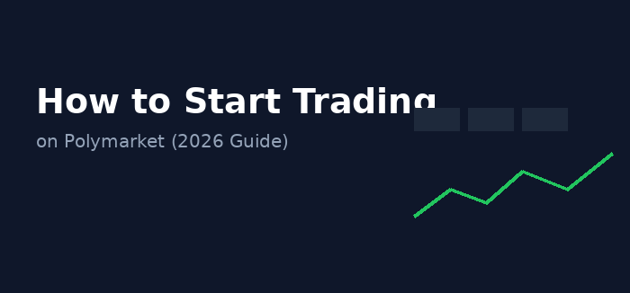 How to Start Trading on Polymarket (Beginner Guide 2026)