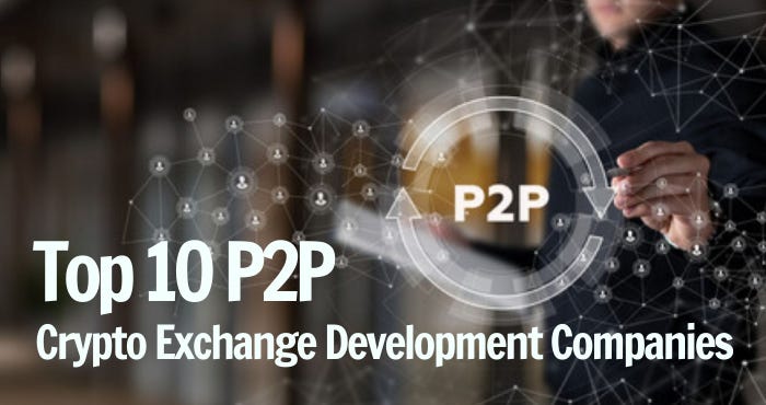 Top 10 P2P Crypto Exchange Development Companies in 2024