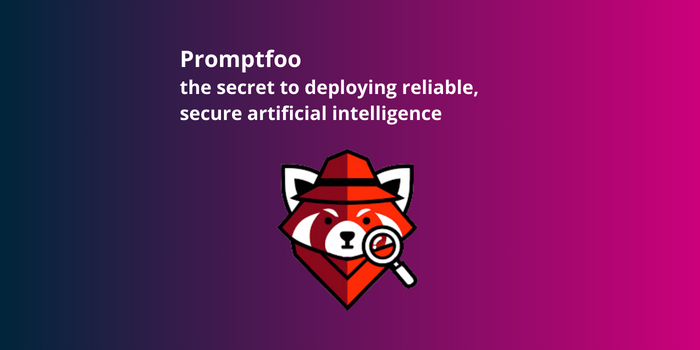 Promptfoo: the secret to deploying reliable, secure artificial intelligence