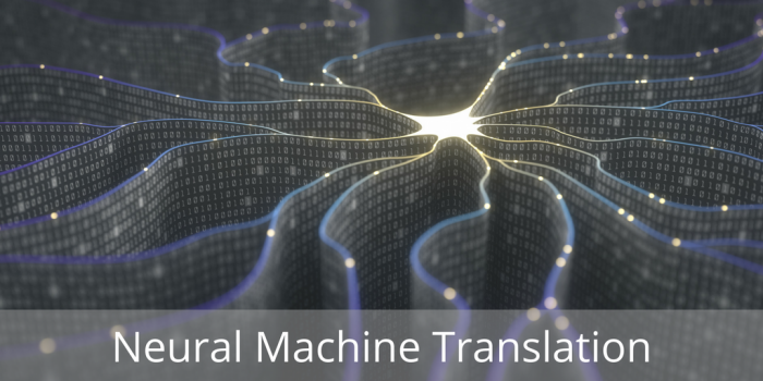 Neural Machine Tranlation