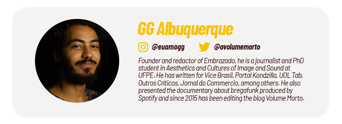 Writed by GG Albuquerque — Founder and redactor of Embrazado, journalist and PhD student at UFPE