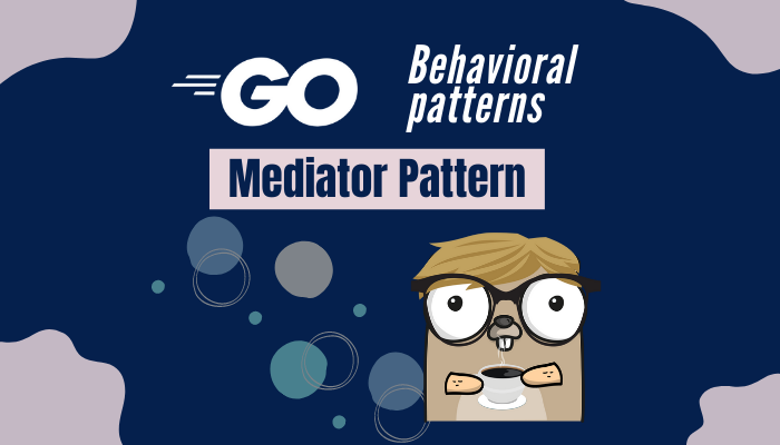 Mediator Pattern in Go