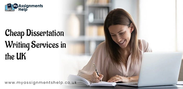 Cheap Dissertation Writing Services in the UK