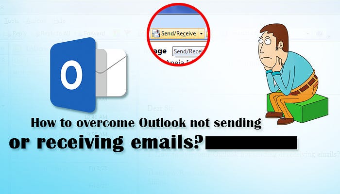 Outlook not sending or receiving emails