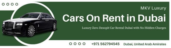 Luxury Zero Deposit Car Rental Dubai -MKV Luxury