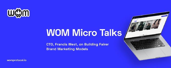 WOM Mikro Konuşmaları: CTO, Francis West ile, Daha Adil Marka Pazarlama Modelleri Oluşturma…