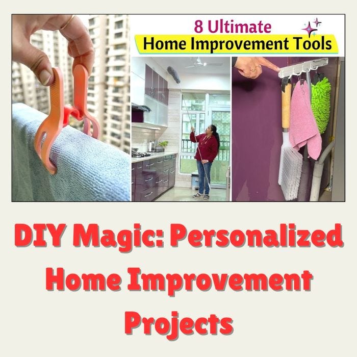 DIY Magic: Personalized Home Improvement Projects