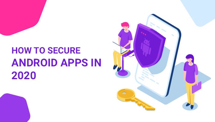 How To Secure Android Apps in 2020