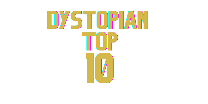 Dystopian Top Ten