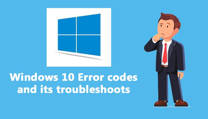 Windows 10 Error codes and its troubleshoots