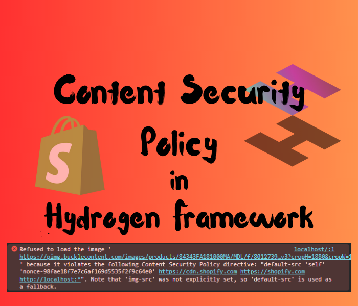 Set of words saying content security policy in Hydrogen framework and logos of shopify and shopify hydrogen framework