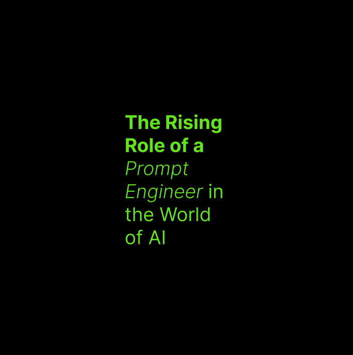 The Rising Role of a Prompt Engineer in the World of AI