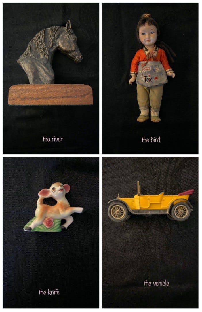 A series of four images: a sculpture of a horse’s head mounted on a wooden block, titled ‘the river’; an old doll that is a Chinese girl dressed in traditional attire, titled ‘the bird’; a china figure of a baby deer leaping over grass and a pink flower, titled ‘the knife’; and a toy car, an early model, yellow with no roof, titled ‘the vehicle’.