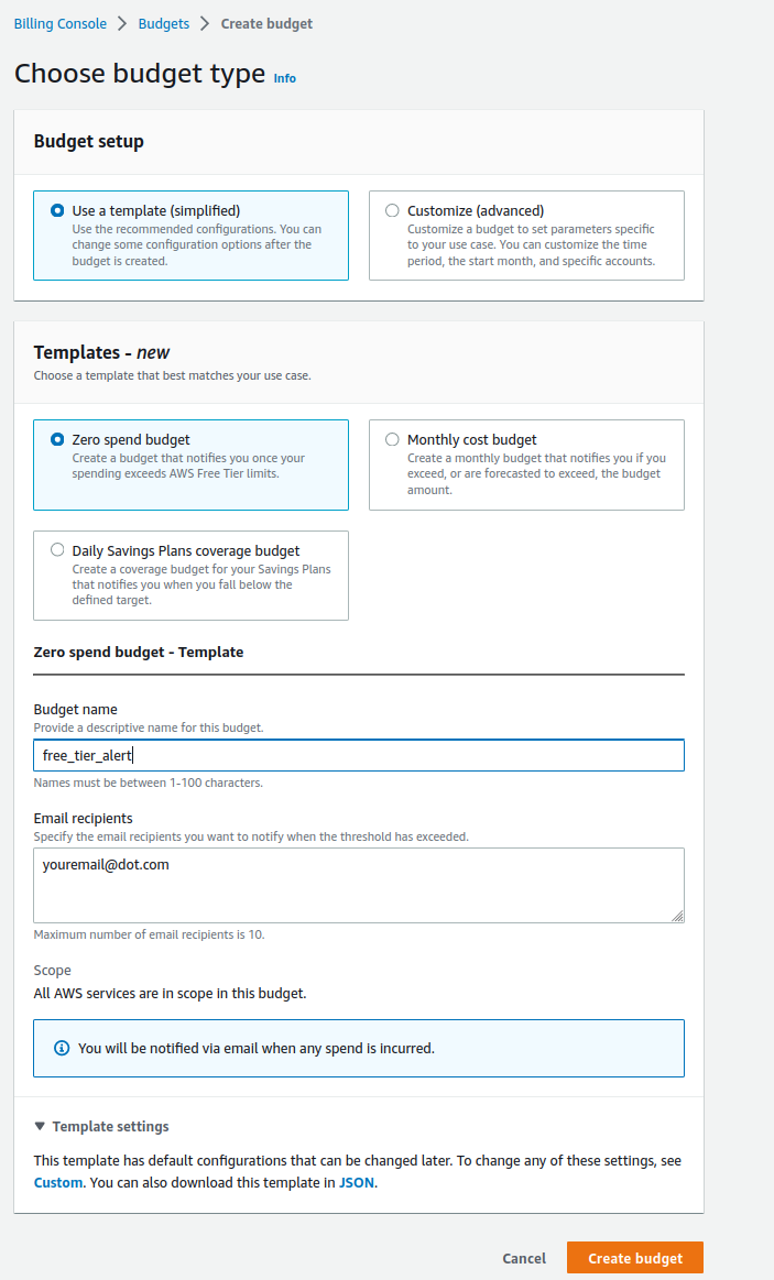 In the create budget page we got an section "Budget Setup" with Use template and Customize option present, template is checked and next section is Templates were option Zero spend budget is checked other options are Monthly cost budget and Daily Saving Plan coverage budget. After that final section is the Zero spend template with a name for the budget and a field to insert email that will be notified by the alert