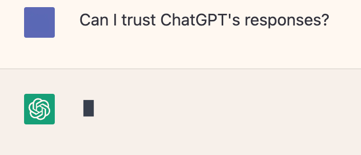 Chatbox reads: Can I trust ChatGPT’s responses