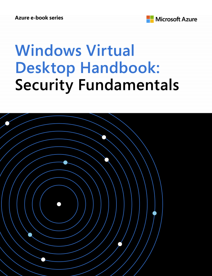 https://azure.microsoft.com/en-us/resources/windows-virtual-desktop-handbook-security-fundamentals/