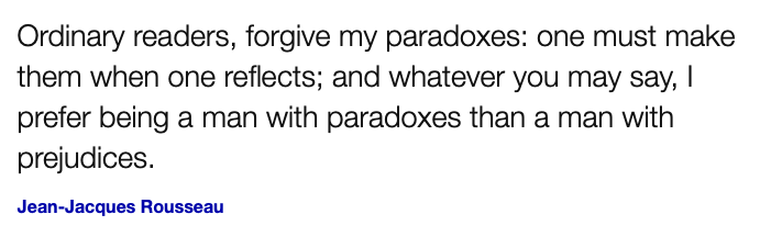 Jean-Jacques Rousseau Quote: forgive my paradoxes…