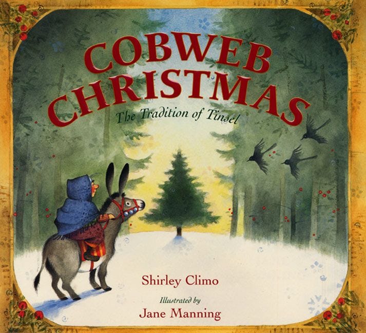 Cobweb Christmas: The Tradition of Tinsel by Shirley Climo, illustrated by Jane Manning
