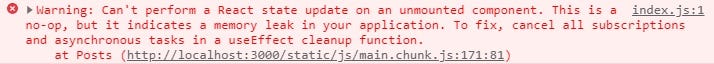 Warning: Can’t perform a React state update on an unmounted component.