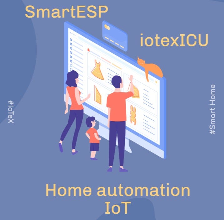 SmartESP iotexICU iotex iot smart home