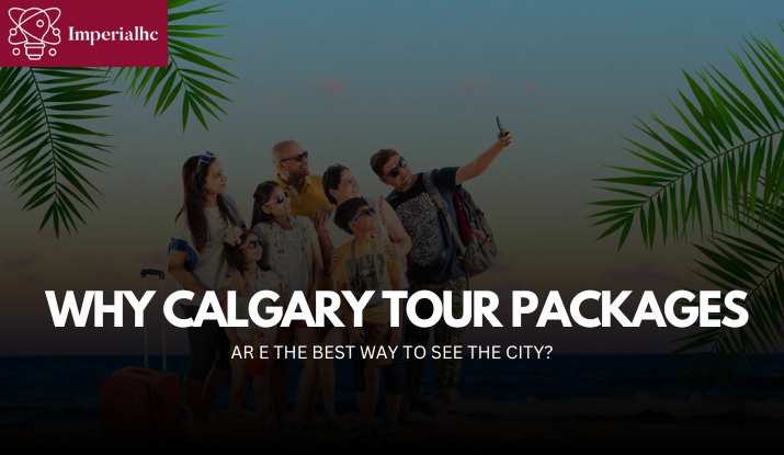 Calgary Tour Packages 2024