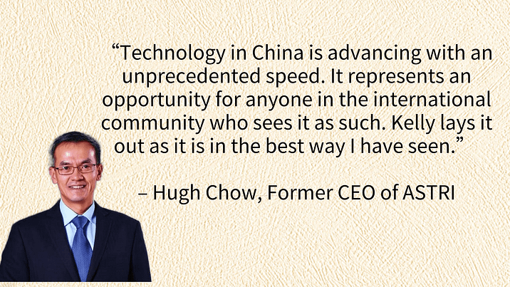 Testimonials from Hugh Chow, Former CEO of ASTRI — “Strategic Development of Technology in China”