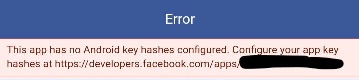 This app has no Android key hashes configured. Configure your app key hashes at https://developers.facebook.com