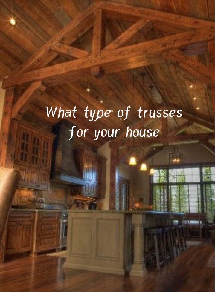 What type of trusses for your