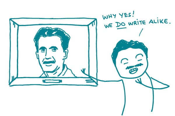 Illustration of a stick figure pointing to a picture of George Orwell and saying "Why yes, we do write alike!"