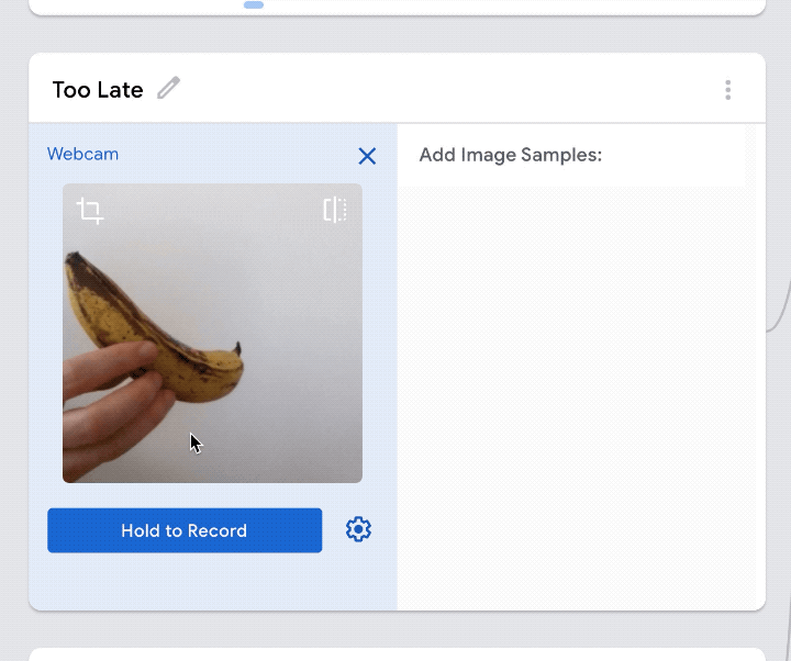 Holding a browning banana up to the webcam, and recording frames to the “Too Late” class