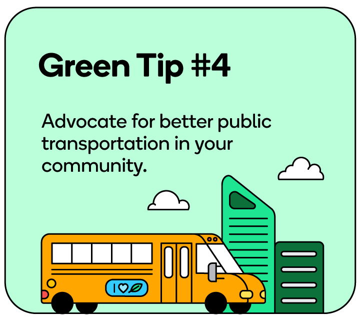 Advocate for better public transportation in your community.