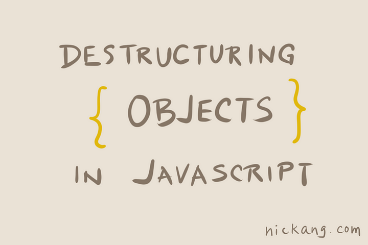 Destructuring objects in JavaScript nick ang blog