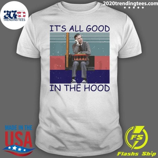 It S All Good In The Hood Vintage Retro Hoodie Shirtcoll Com