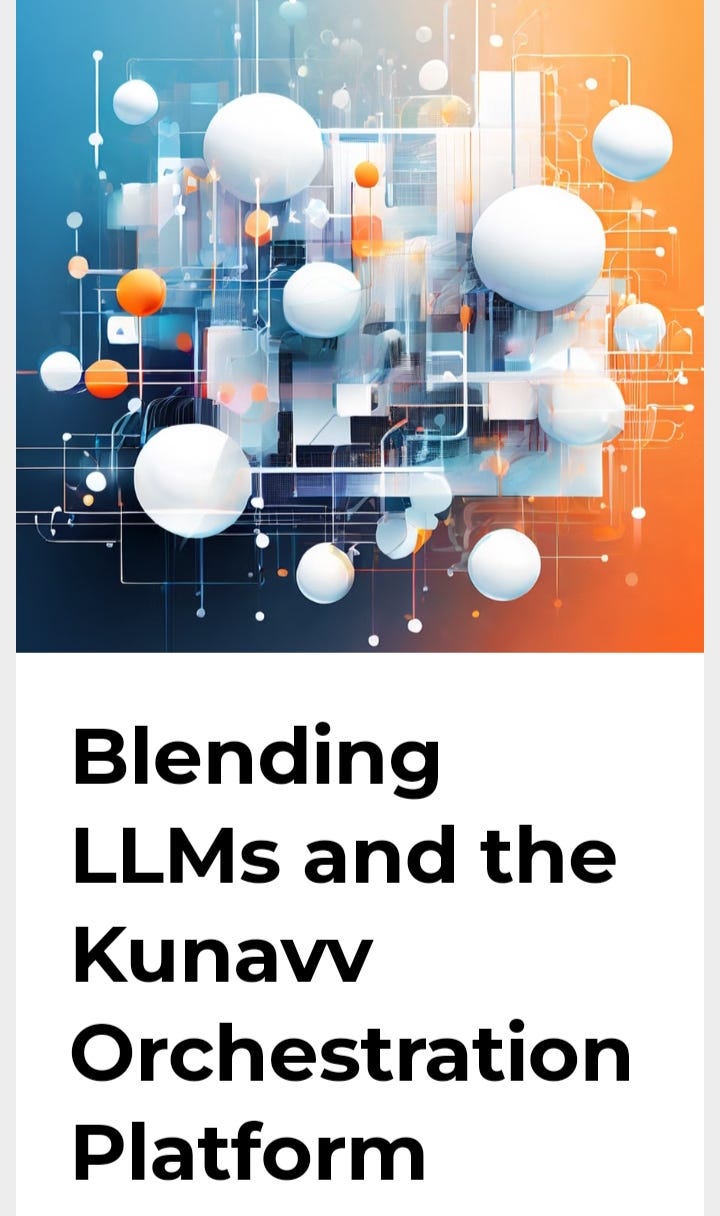 Blending LLMs and the Kunavv Orchestration Platform