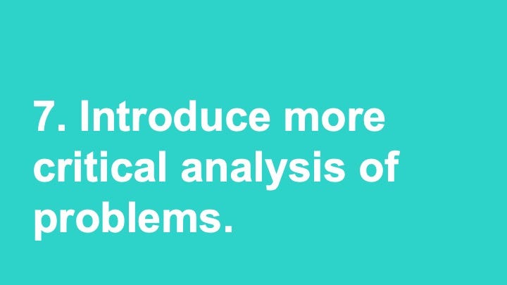 Introduce more critical analysis of problems