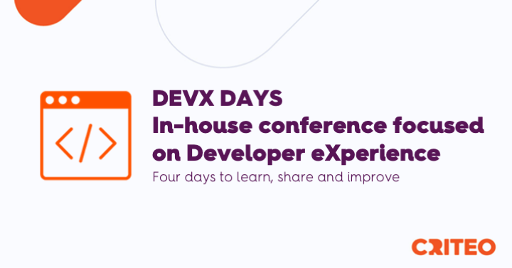 Criteo Devx Days: In-house conference focused on Developer eXperience