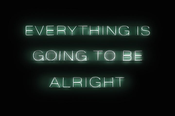 A quote saying “Everything is going to be alright!”