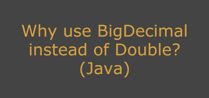 Why use BigDecimal instead of Double? (Java)