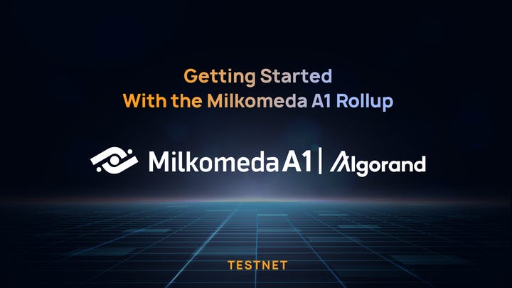 Getting Started With the Milkomeda A1 Rollup (Testnet)