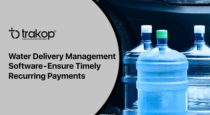 Water Delivery Management Software — Ensure Timely Recurring Payments