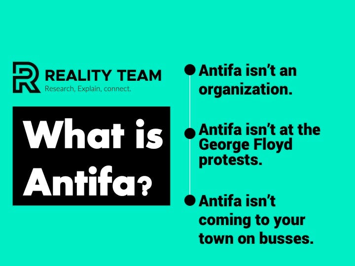 Antifa isn’t an organization, they aren’t at the George Floyd protests, and they aren’t coming to your town on a bus.