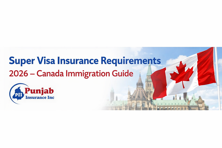 Super Visa Insurance Requirements 2026 - Canada Immigration Guide