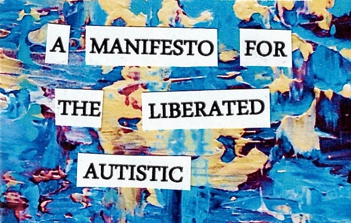 An abstract artwork of blue and gold paint is overlaid with strips of white paper with black text. Text reads: “A MANIFESTO FOR THE LIBERATED AUTISTIC”