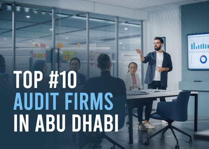 Top 10 Audit firms in Abu Dhabi, UAE